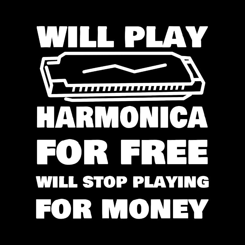 Funny Harmonica Saying Harmonica Player