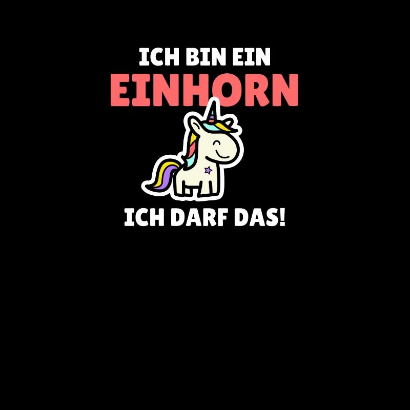 Ich bin ein Einhorn - ich darf das!