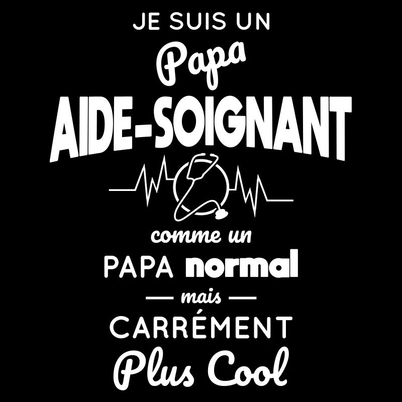 Papa aide-soignant comme papa normal plus cool