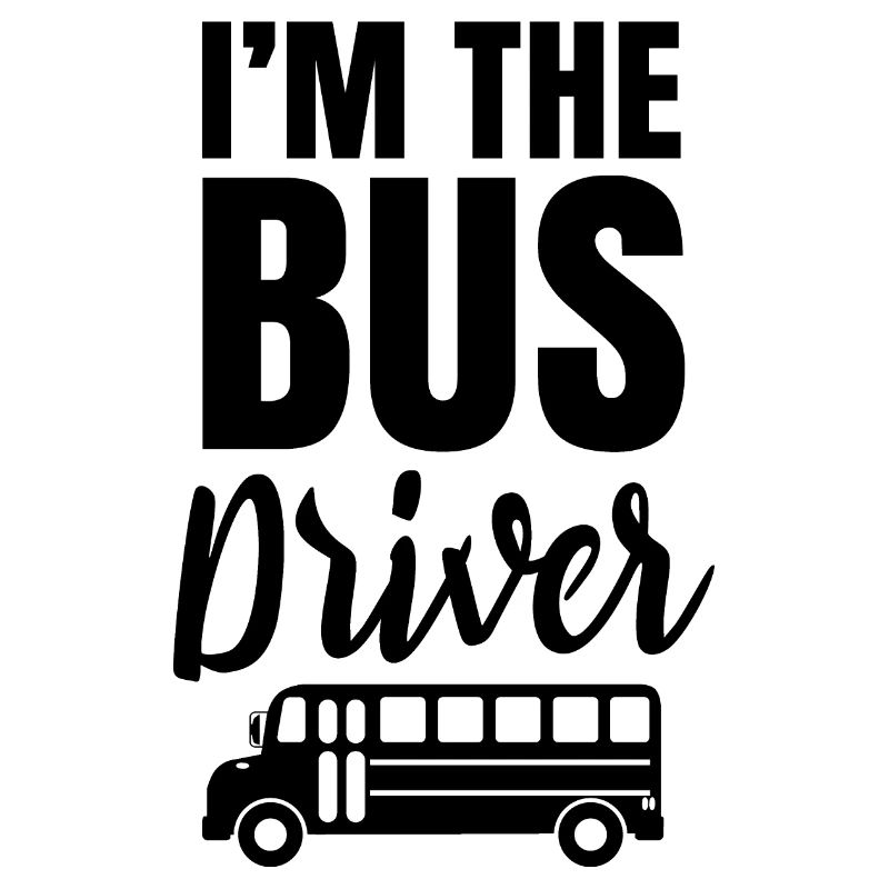 Ich Bin Der Busfahrer Bus Buslenker Beruf