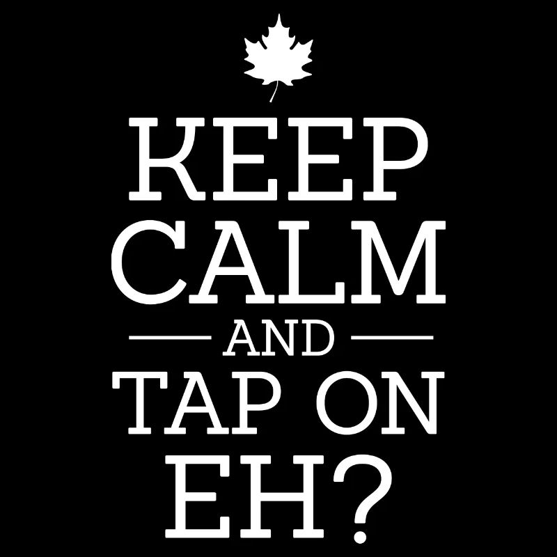 keep calm and tap on eh Design