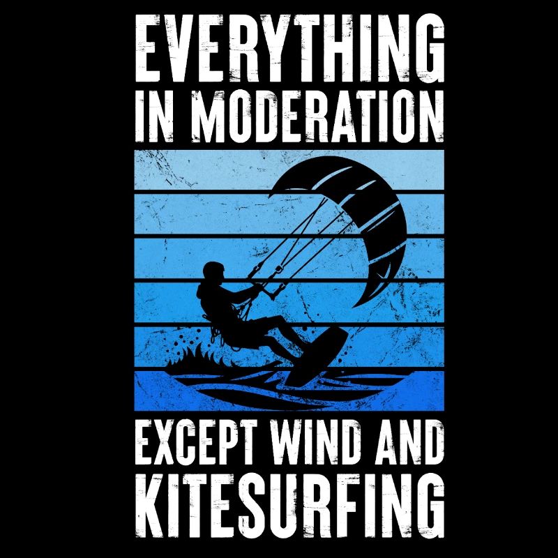 Everything In Moderation Except Wind And