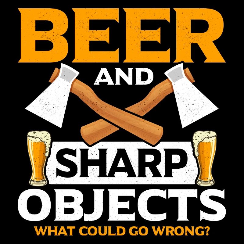 Beer And Sharp Objects Axe Throwing Hatchet Ax