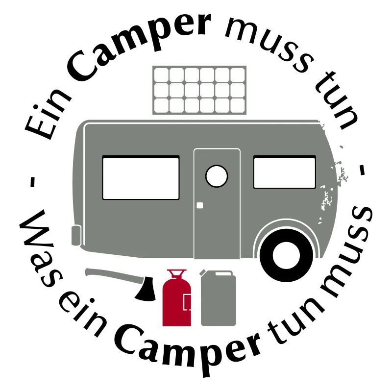 Ein Camper muss tun was ein Camper tun muss Spruch