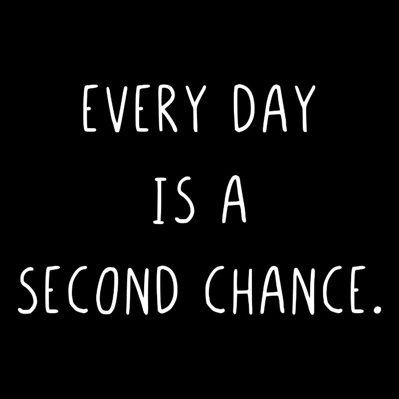 Chaque jour est une seconde chance
