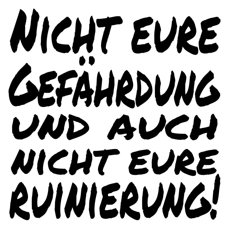 nicht eure gefährdung II