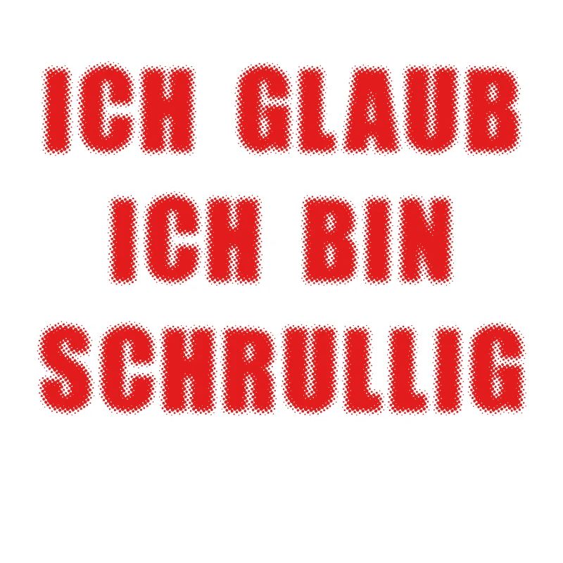SCHRULLIG