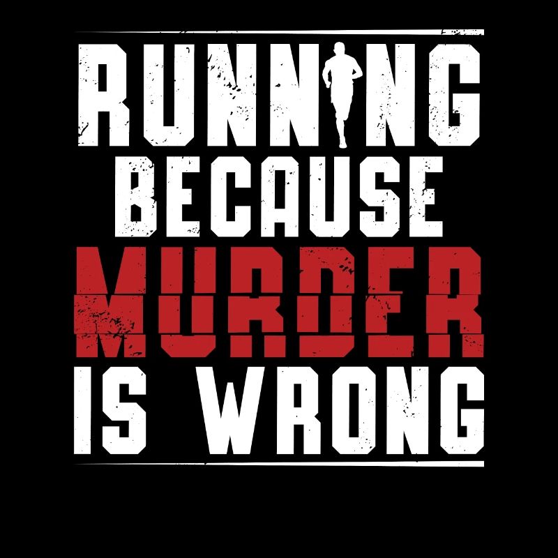 Running Because Murder Is Wrong Läufer Marathon