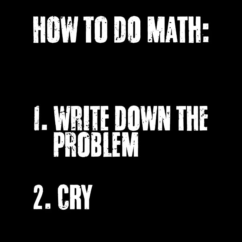 How To Do Math Funny Mathematics Humor A Problem