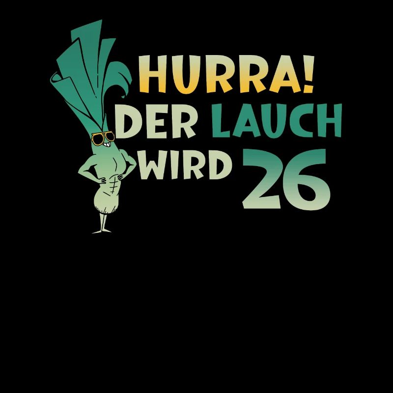Hurra der Lauch wird 26