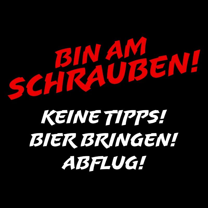 Bin am Schrauben Geschenk Tuning Auto Spruch