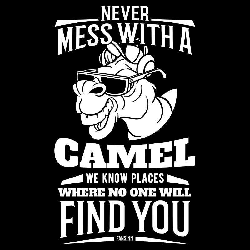 Never Mess With A Camel