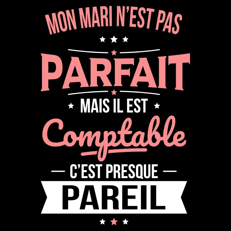 Mon mari n'est pas parfait mais il est comptable
