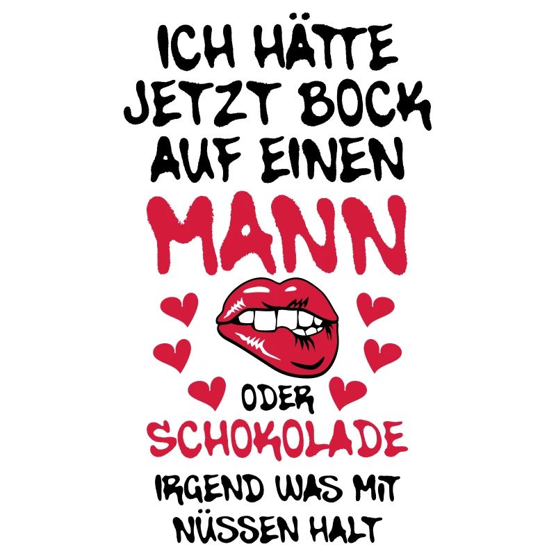 68 Ich hätte jetzt Bock auf Mann oder Schokolade