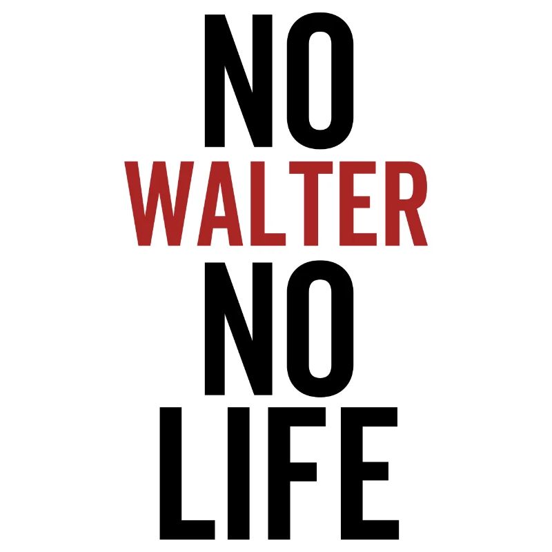 Pas de Walter, pas de vie