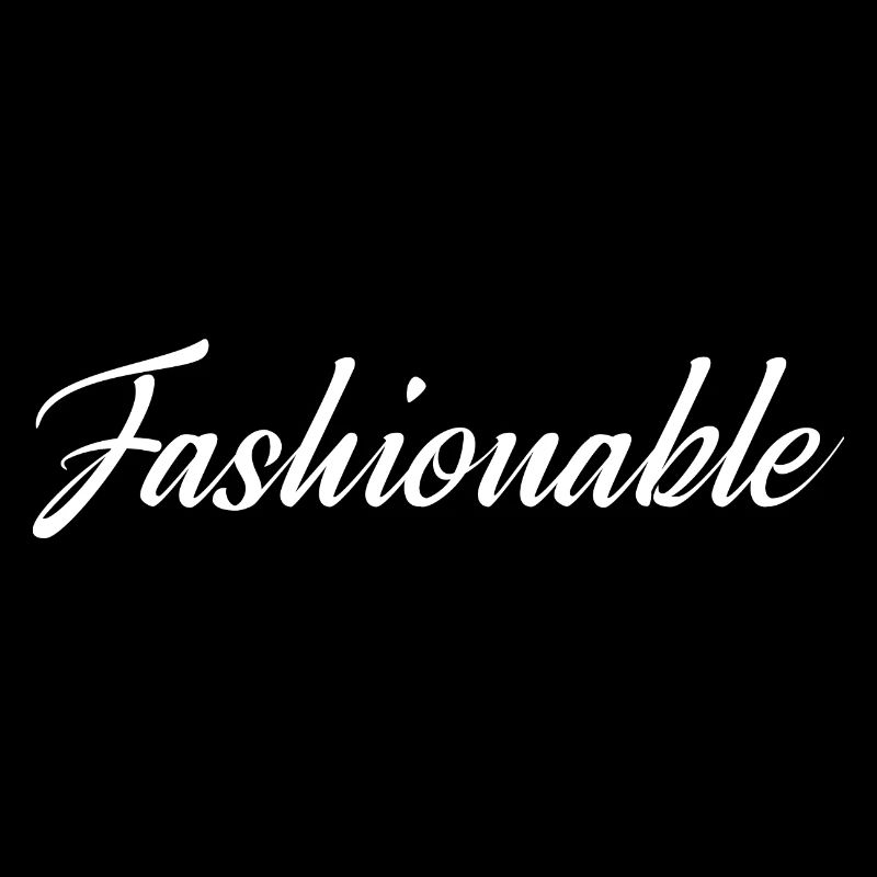 Fashionable