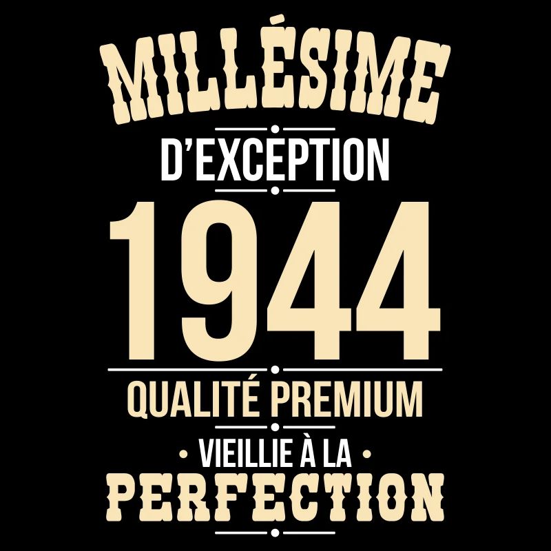 Anniversaire 80 ans - Millésime d'Exception 1944