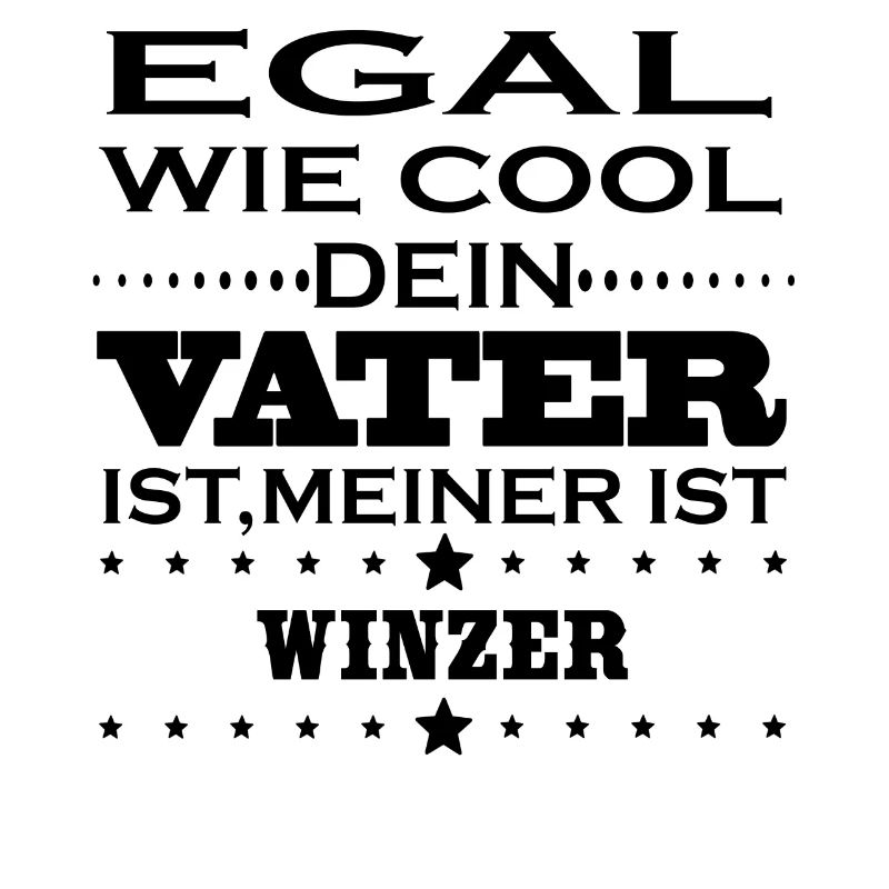 Egal wie cool vater ist WINZER