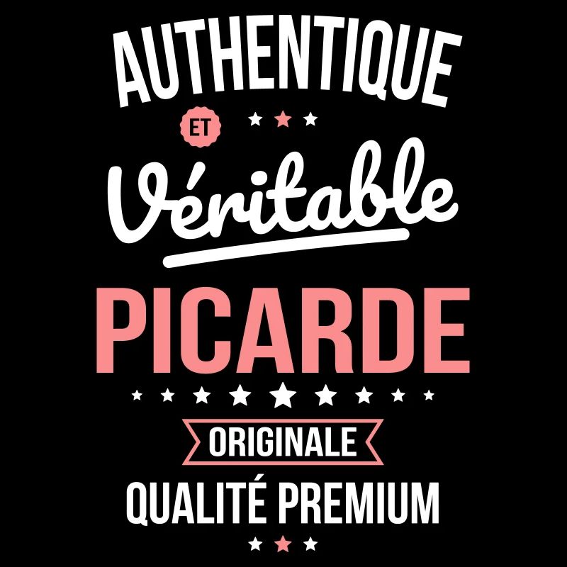 Authentique et véritable Picarde - Originale