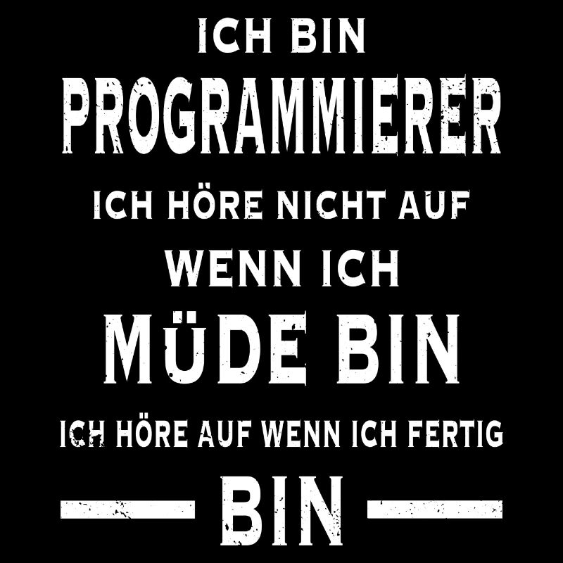 Ich bin Programmierer Informatiker Programmieren