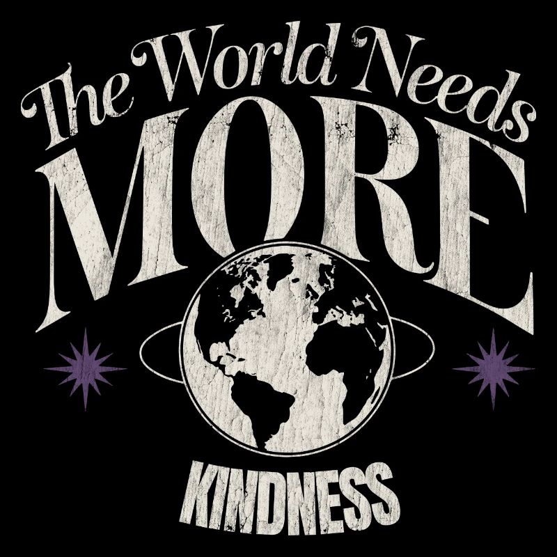 The World Needs More Kindness Globe Design