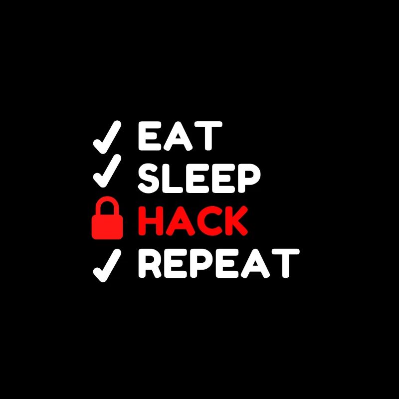 Cyber Security Eat Sleep Hack Répéter computer fun