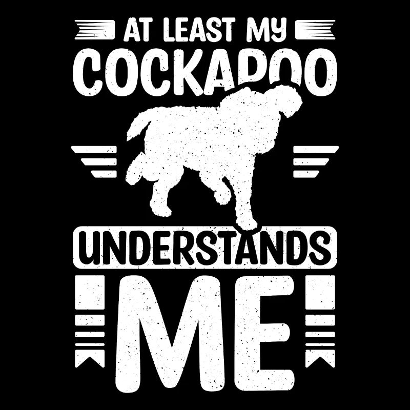 At least my cockapoo understands me