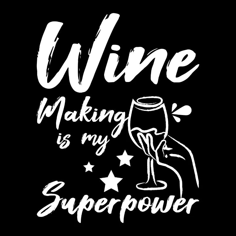 Wine making is my superpower