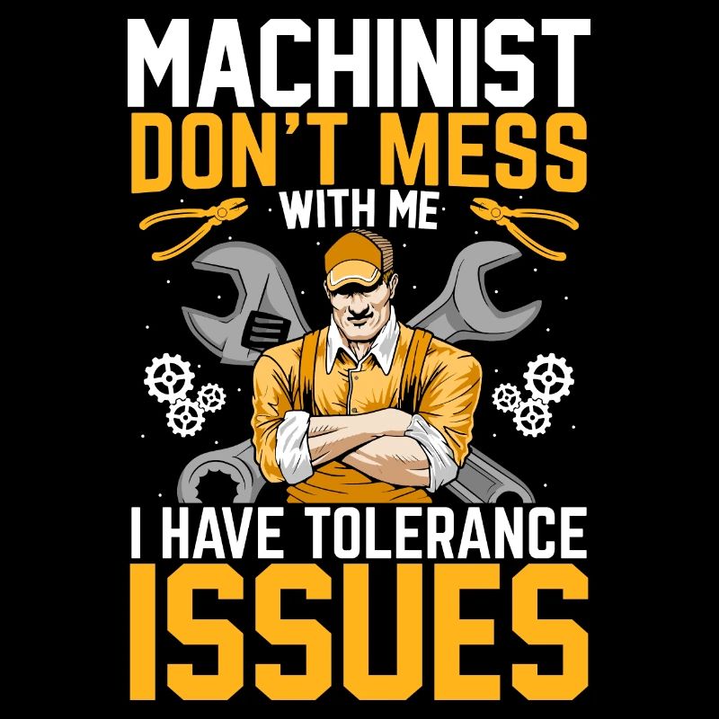 Machinist Funny Tolerance Issues Machine Operator