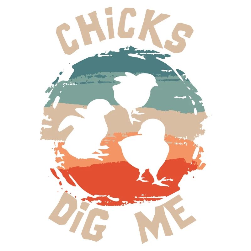 Chicks Dig Me Funny Easter Chicken