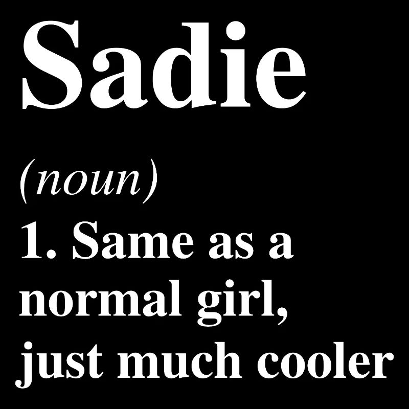 Sadie Definition Cooler Name Spruch Geschenk