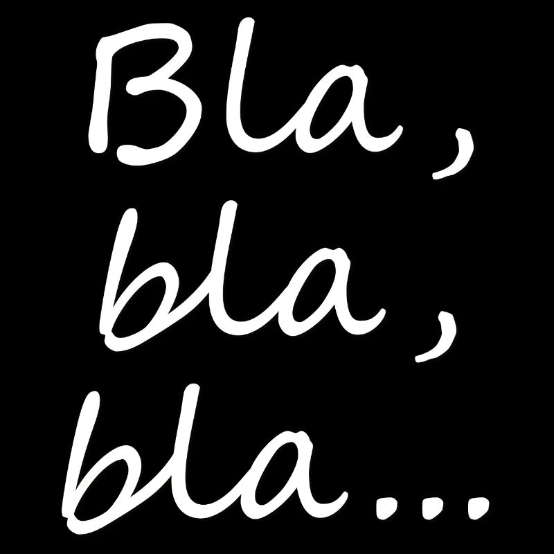 Bla, bla, bla...