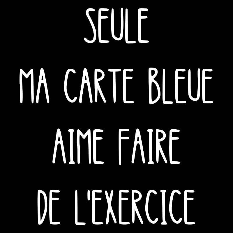 seule ma carte bleue aime faire de l'exercice
