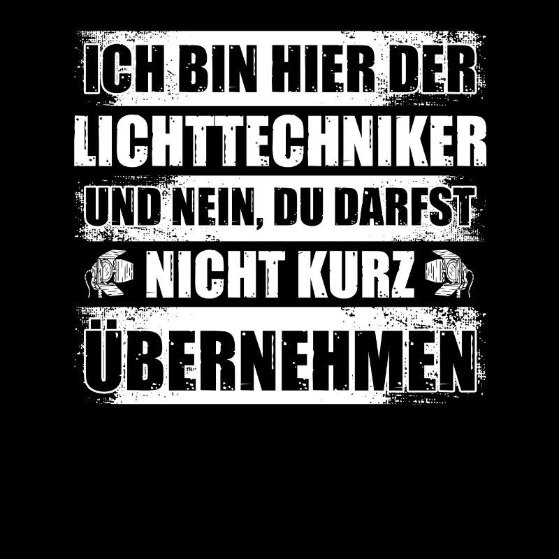 Ich bin der Lichttechniker Light-Crew Lichttechnik