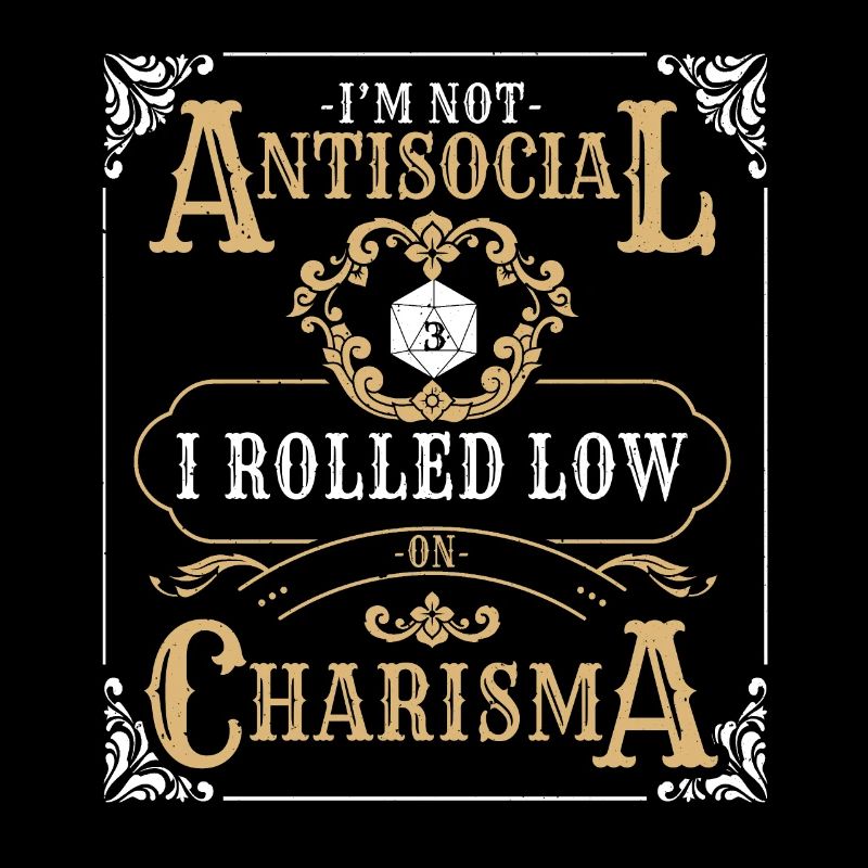 Not Antisocial Rolled Low Charisma RPG Tabletop