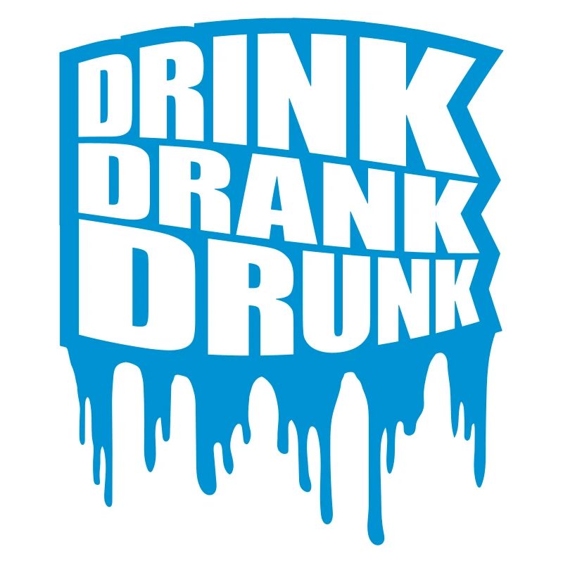 drink drank drunk quote