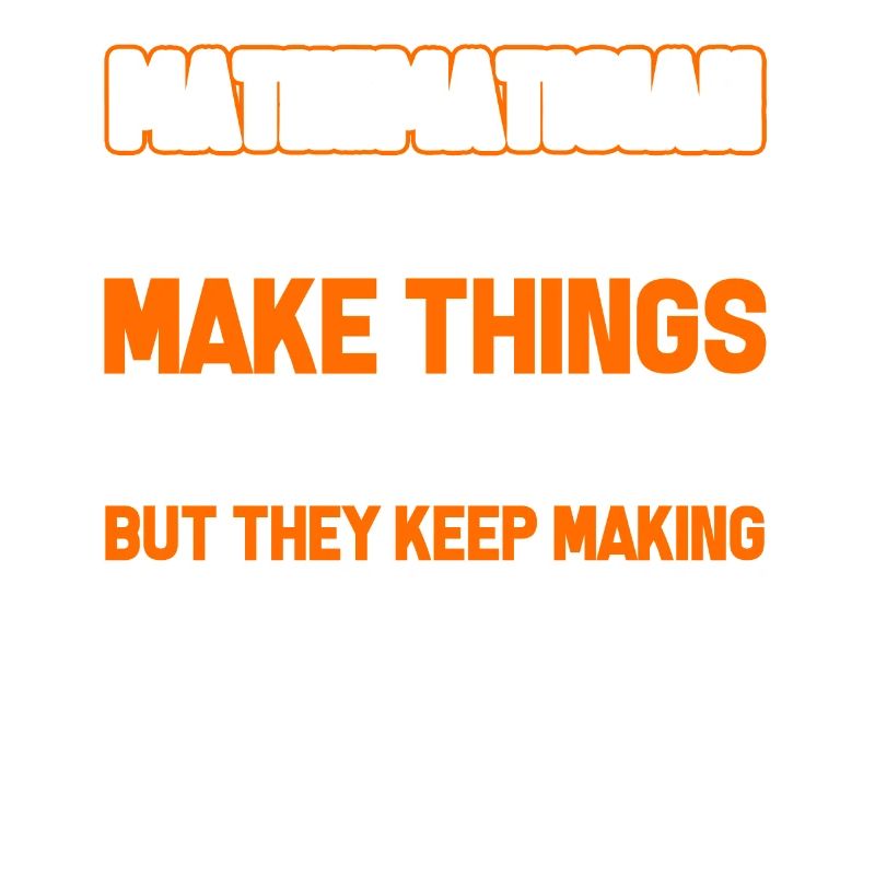 Mathematicians Try To Be Make Thing Idiot Proof