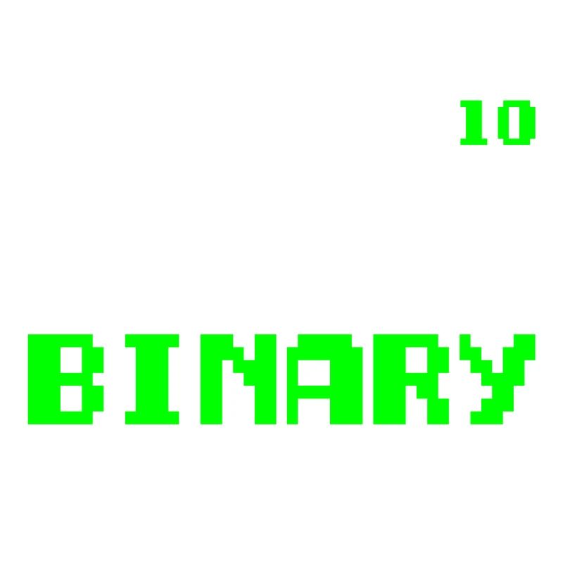 There are two types of people binary programmers