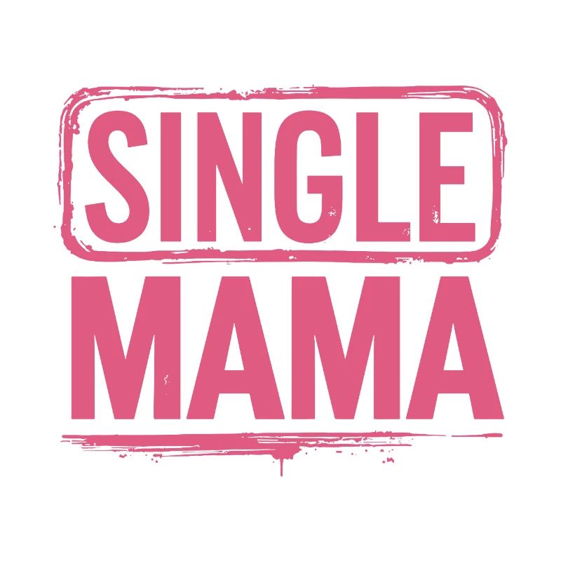 Single Mama Power Saying