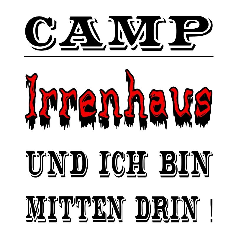Camp Irrenhaus und ich bin mitten drin, Spruch