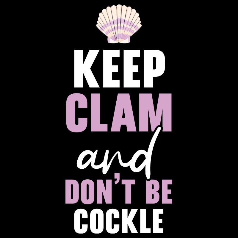 Keep Calm And Don't Be Cockle Shell Beachcombing