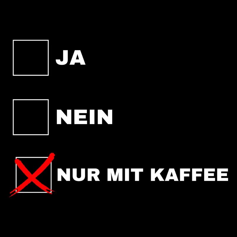 Ja - Nein - Nur mit Kaffee - Lustig - Geschenkidee
