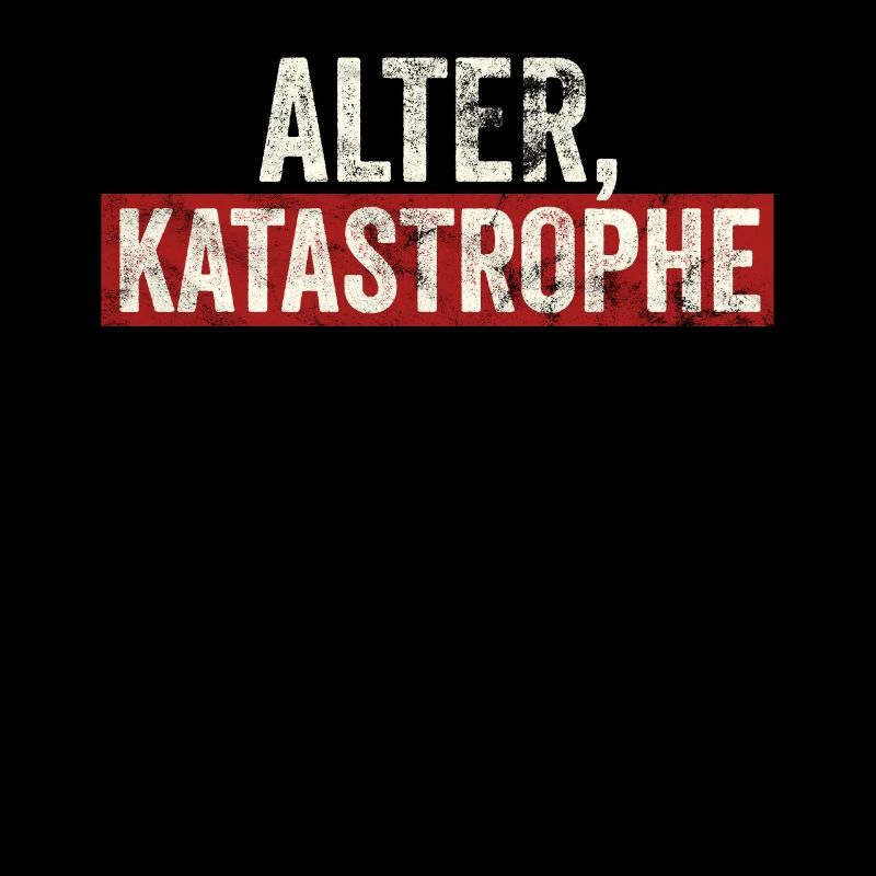Alter Katastrophe Fun Lustiges Geschenk