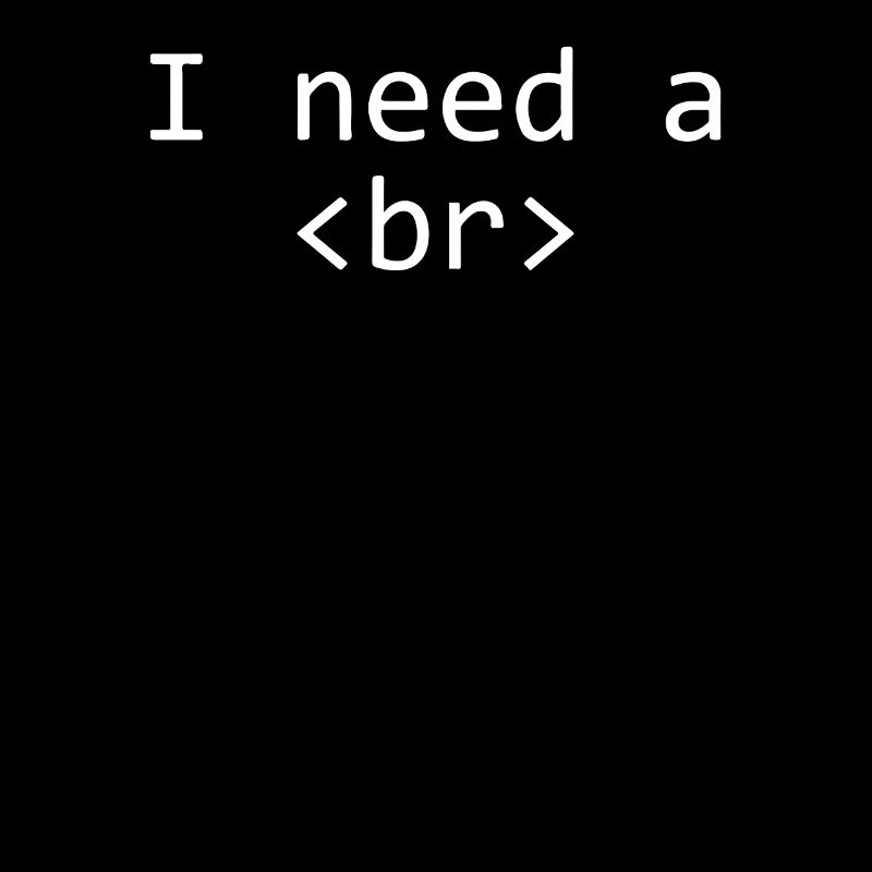 Ich brauche einen lustigen Codierer. Ich brauche eine Pause