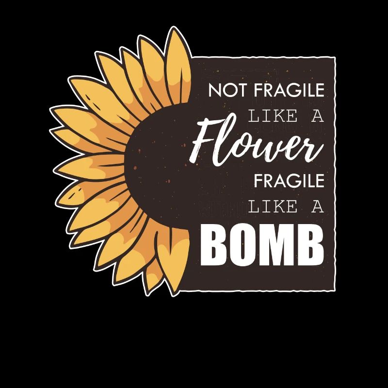 Pas fragile comme une fleur fragile comme une bombe