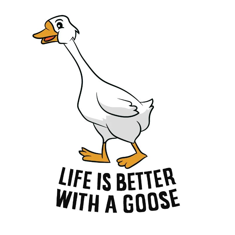 Das Leben Ist Besser Mit Einer Gans