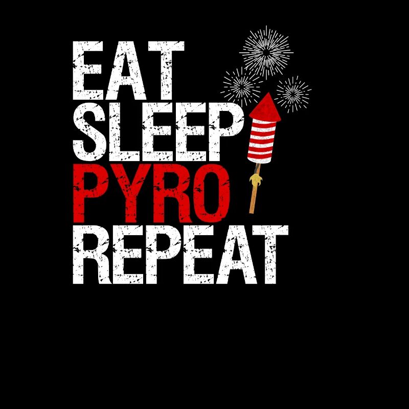 Eat sleep pyro repeat Pyrotechniker Geschenkidee