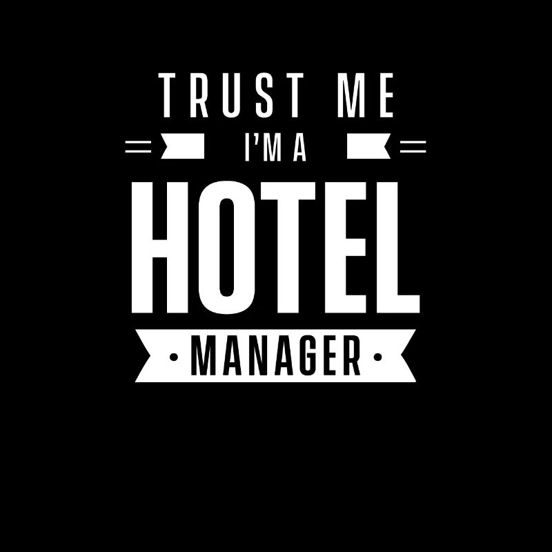 Vertrau mir ich bin ein Hotel Manager Direktor