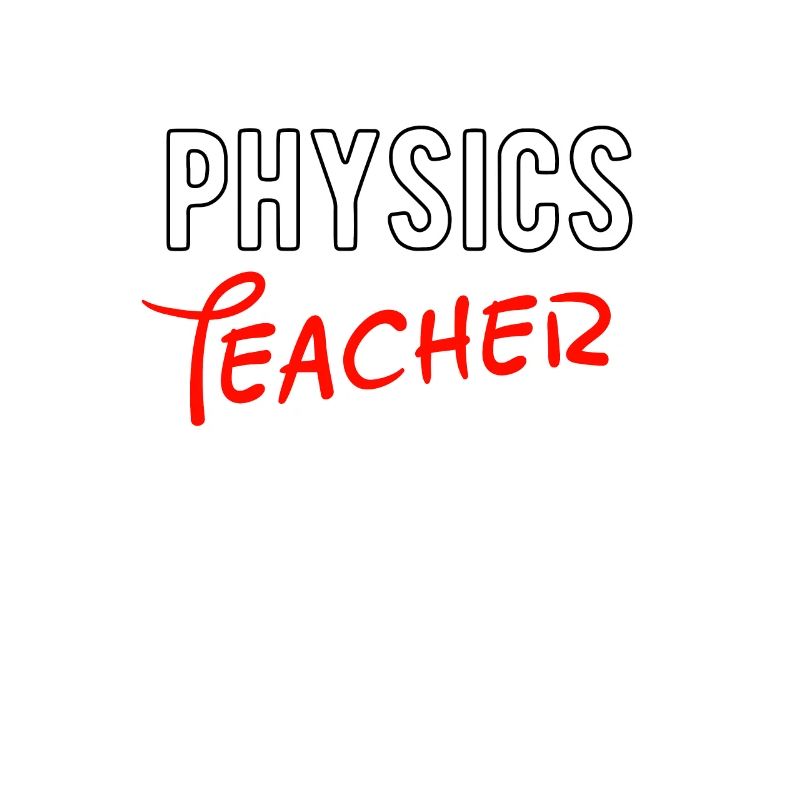 PHYSICS SCIENCE TEACHER GIFT