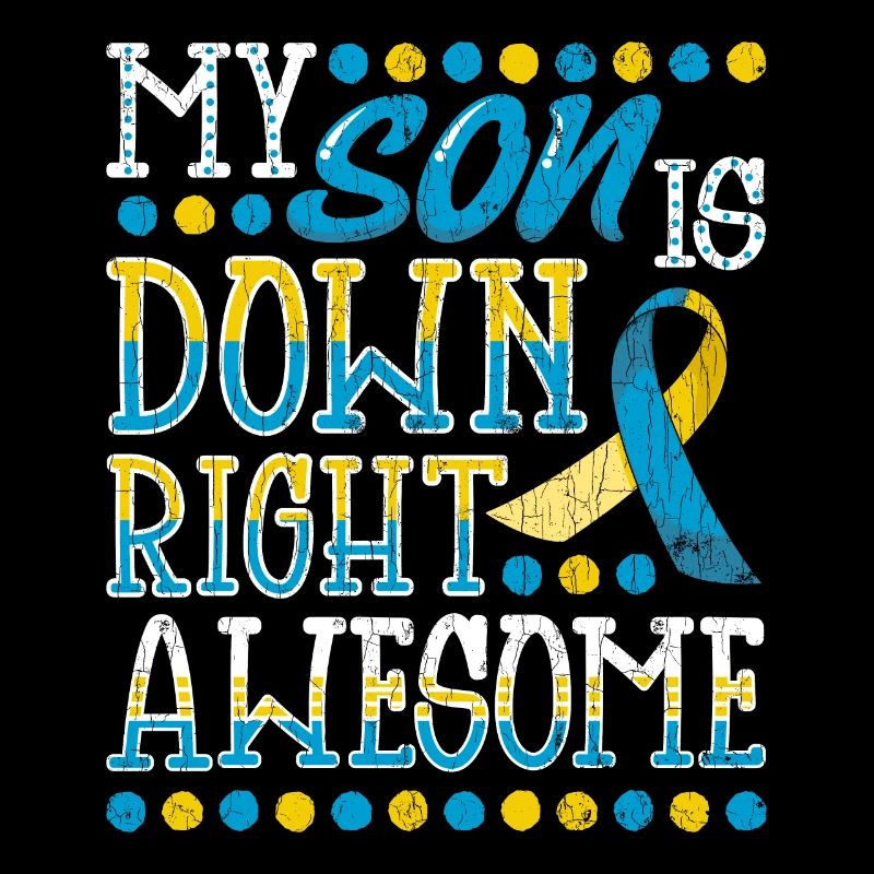 Down Syndrome Awareness Son Apparel Happy Gift